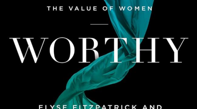 Книга Worthy: Празднование ценности женщин в библейском контексте