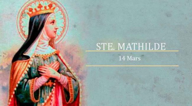 Сегодня, 14 марта, мы отмечаем день Святой Матильды