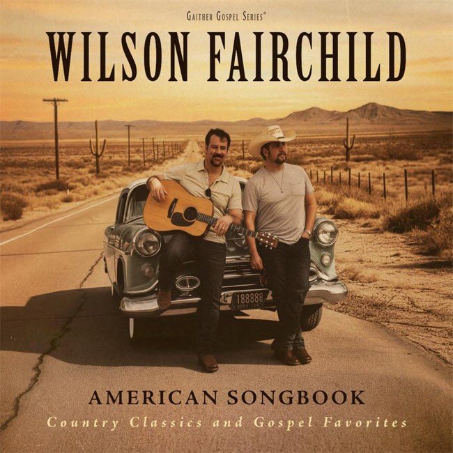 Wilson Fairchild возвращается к песням, которые сформировали их, в American Songbook: Классика кантри и любимые гимны
