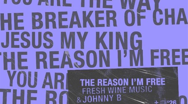 Джонни Би и Fresh Wine Music выпускают новый поклонный сингл «The Reason I'm Free»