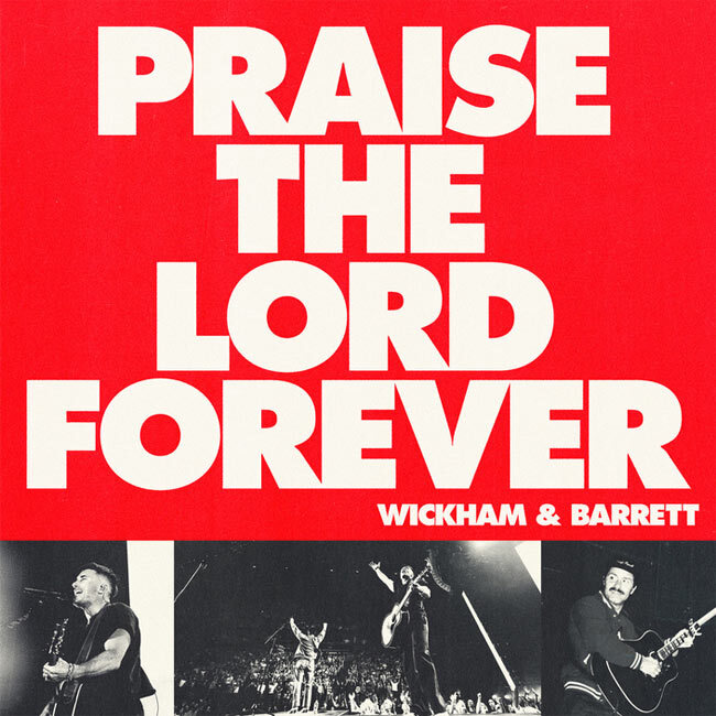 Фил Уикхем и Пэт Барретт выпустили концертную версию «Praise The Lord Forever»