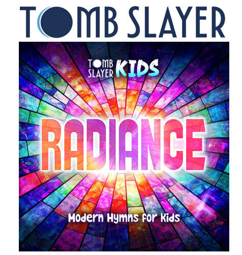 Tomb Slayer анонсирует детский альбом поклонения «Radiance: Modern Hymns for Kids»