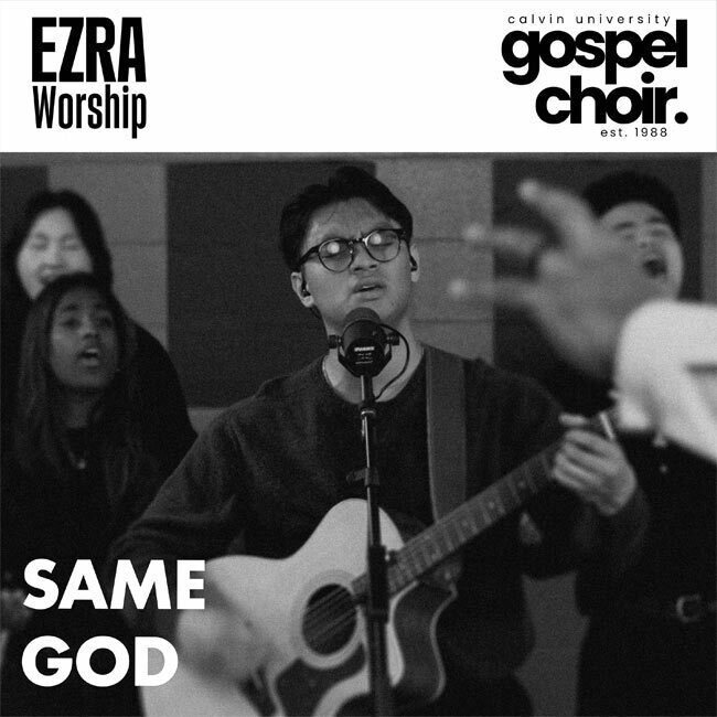 Ezra Worship и Gospel-хор Университета Кальвина представляют 'Same God'