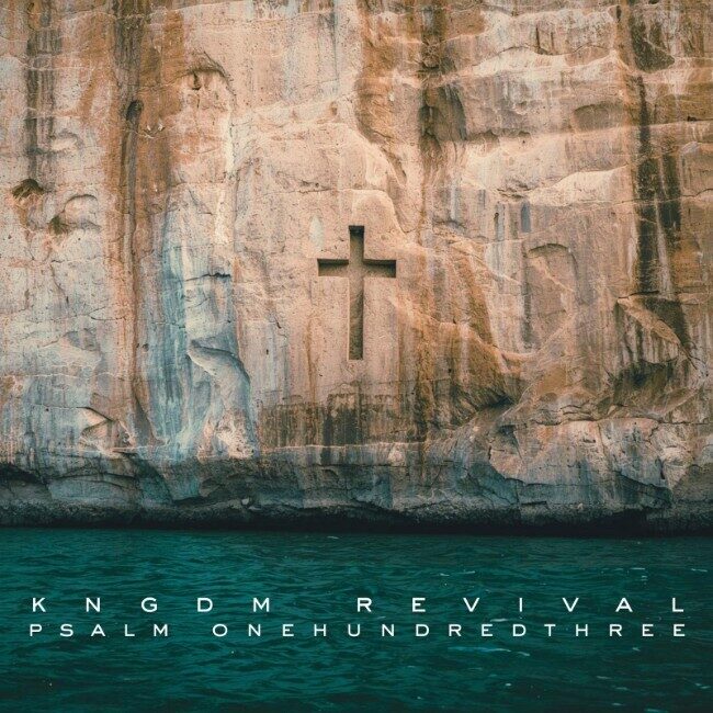 KNGDM REVIVAL выпустили новый сингл «Psalm 103»