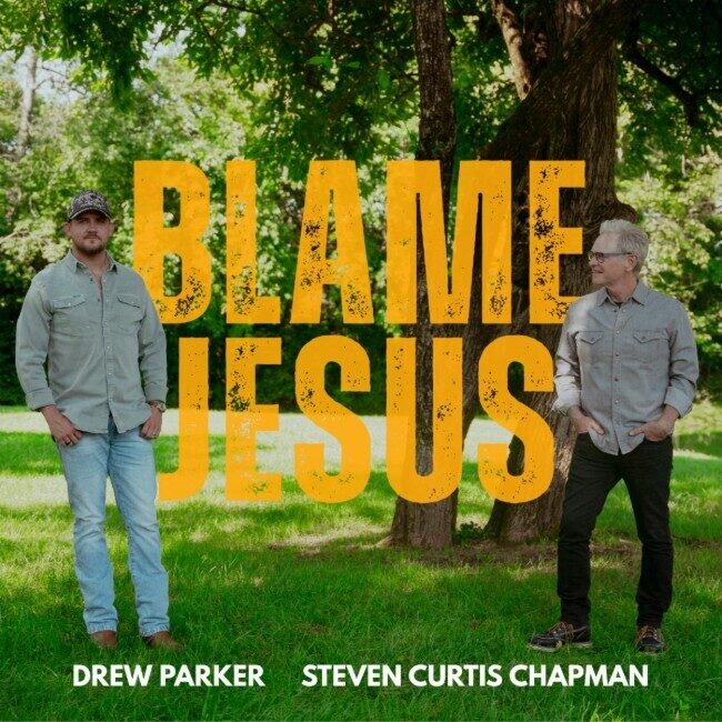 Дрю Паркер представляет новую совместную работу, проникнутую верой: «Blame Jesus (при участии Стивена Кёртиса Чепмена)»
