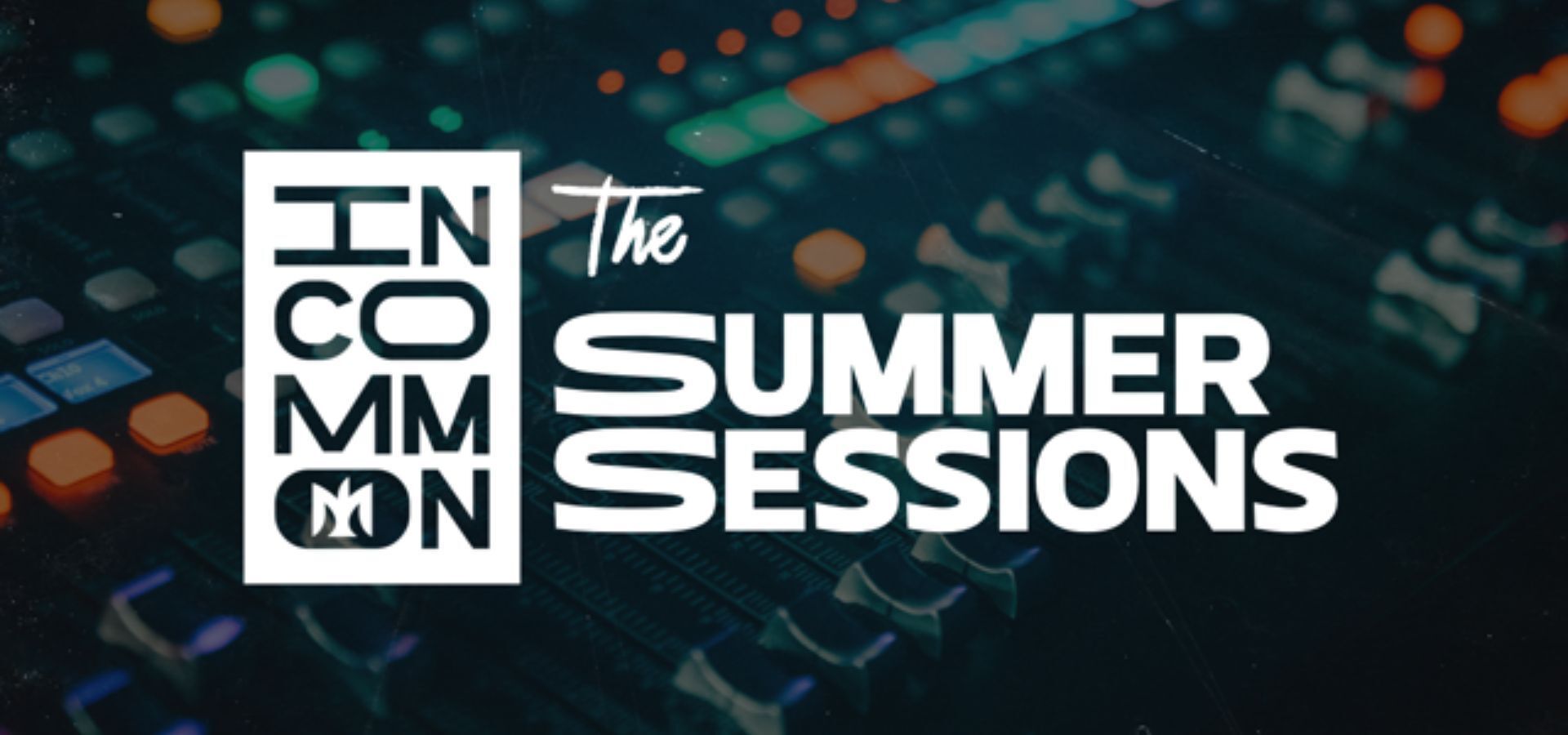 The Summer Sessions от In Common: 12 инди-исполнителей в центре внимания в этом месяце