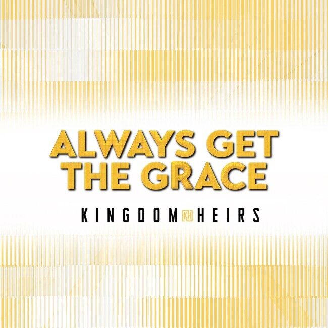 The Kingdom Heirs напоминают нам, что мы 'Всегда Получим Благодать'