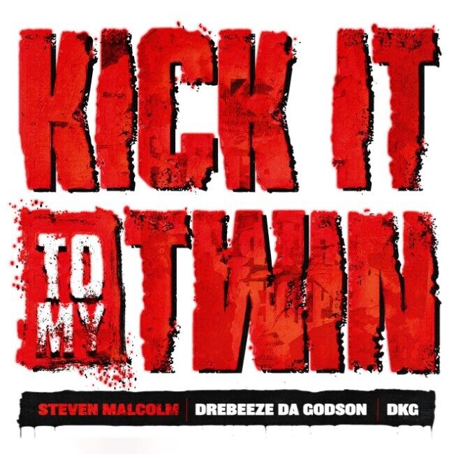 Стивен Малкольм возвращается с треком "Kick It To My Twin" при участии DreBeeze Da Godson и DKG KIE